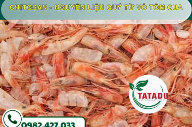 CHITOSAN – NGUYÊN LIỆU QUÝ TỪ VỎ TÔM CUA – CÔNG TY TNHH TATADU