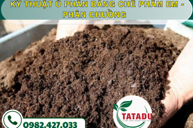 KỸ THUẬT Ủ PHÂN BẰNG CHẾ PHẨM EM – PHÂN CHUỒNG – CÔNG TY TNHH TATADU